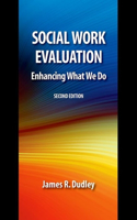 Social Work Evaluation, Second Edition