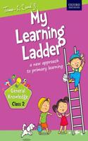 My Learning Ladder General Knowledge Class 2 Term 1, 2 and 3: A New Approach to Primary Learning