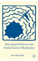 Postcolonial Writers in the Global Literary Marketplace: (English)