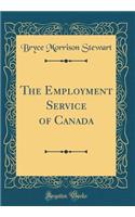 The Employment Service of Canada (Classic Reprint)