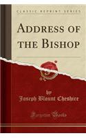 Address of the Bishop (Classic Reprint)