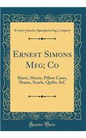 Ernest Simons Mfg; Co