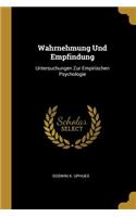 Wahrnehmung Und Empfindung