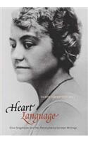 Heart Language: Elsie Singmaster and Her Pennsylvania German Writings(Pennsylvania German History and Culture)
