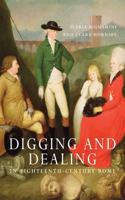 Digging and Dealing in Eighteenth-Century Rome