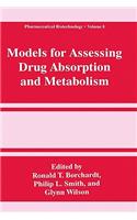 Models for Assessing Drug Absorption and Metabolism