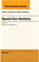 Special Care Dentistry, an Issue of Dental Clinics of North America