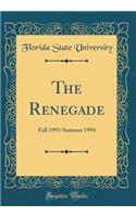 The Renegade: Fall 1993-Summer 1994 (Classic Reprint)