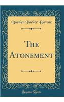 The Atonement (Classic Reprint)