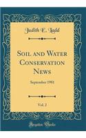 Soil and Water Conservation News, Vol. 2: September 1981 (Classic Reprint)