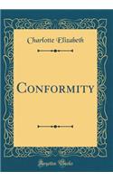 Conformity (Classic Reprint)