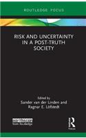 Risk and Uncertainty in a Post-Truth Society