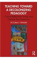 Teaching Toward a Decolonizing Pedagogy