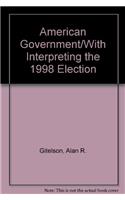 American Government/With Interpreting the 1998 Election