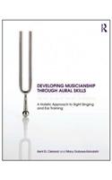 Developing Musicianship Through Aural Skills: A Holistic Approach to Sight Singing and Ear Training