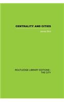 Centrality and Cities