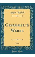 Gesammelte Werke, Vol. 4 (Classic Reprint)