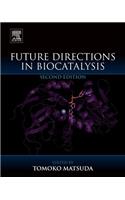 Future Directions in Biocatalysis