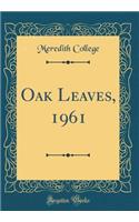 Oak Leaves, 1961 (Classic Reprint)