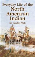 Everyday Life of the North American Indians