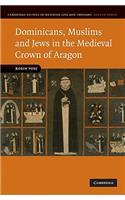 Dominicans, Muslims and Jews in the Medieval Crown of Aragon