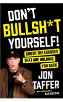 Don't Bullsh*t Yourself!
