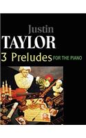 Taylor-3 Preludes for the Piano, Op. 1,3,6