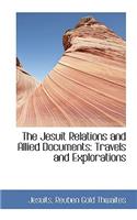 The Jesuit Relations and Allied Documents: Travels and Explorations