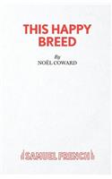This Happy Breed - A Play