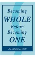 Becoming Whole Before Becoming One