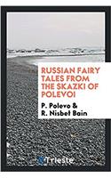 RUSSIAN FAIRY TALES FROM THE SKAZKI OF P