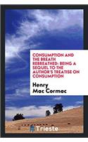 Consumption and the Breath Rebreathed