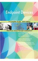 Endpoint Devices A Complete Guide - 2019 Edition