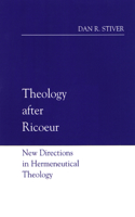 Theology After Ricoeur: New Directions in Hermeneutical Theology