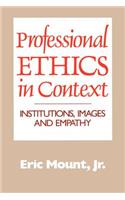 Professional Ethics in Context: Institutions, Images and Empathy(English)
