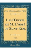 Les ?uvres de M. L'Abbé de Saint Réal, Vol. 3 (Classic Reprint)