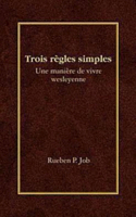 Trois Regles Simples = Three Simple Rules