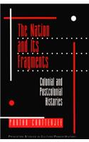 The Nation and Its Fragments: Colonial and Postcolonial Histories(Princeton Studies in Culture/Power/History)