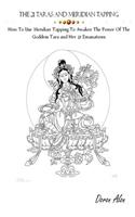 The 21 Taras and Meridian Tapping: How to Use Meridian Tapping to Awaken the Power of the Goddess Tara and Her 21 Emanations