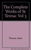 The Complete Works of St Teresa: Vol 3