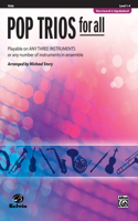 Pop Trios For All: Playable on Any Three Instruments or Any Number of Instruments in Ensemble