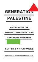 Generation Palestine: Voices from the Boycott, Divestment and Sanctions Movement