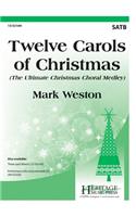 Twelve Carols of Christmas: The Ultimate Christmas Choral Medley