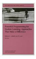 Powerful Programming for Student Learning: Approaches That Make a Difference: New Directions for Student Services, Number 90