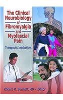 The Clinical Neurobiology of Fibromyalgia and Myofascial Pain