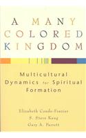 A Many Colored Kingdom – Multicultural Dynamics for Spiritual Formation