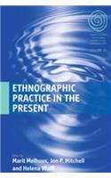 Ethnographic Practice in the Present