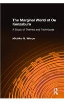 The Marginal World of Oe Kenzaburo: A Study of Themes and Techniques