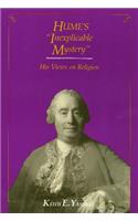 Hume's Inexplicable Mystery: His Views on Religion