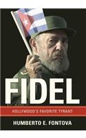 Fidel: Hollywood's Favorite Tyrant